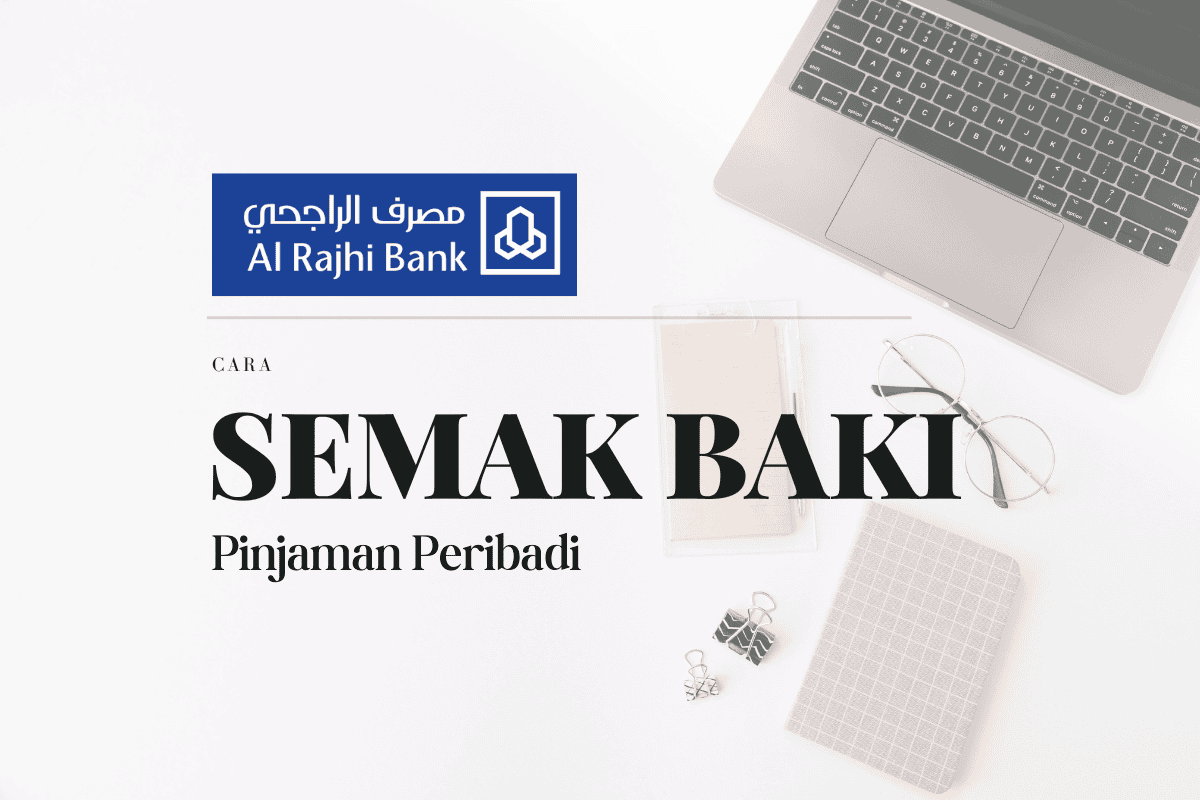 Cara Semak Baki Pinjaman Peribadi Al-Rajhi Bank Online