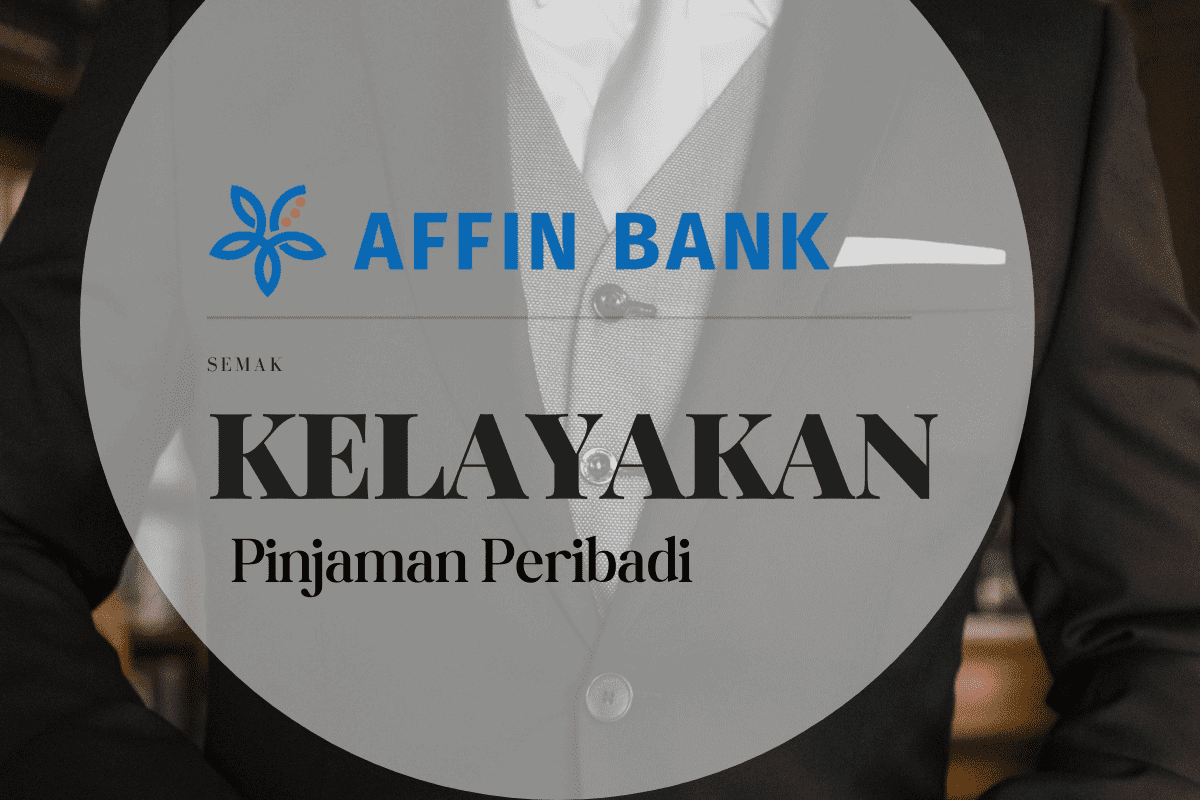 Kelayakan Pinjaman Peribadi Affin Bank 2023