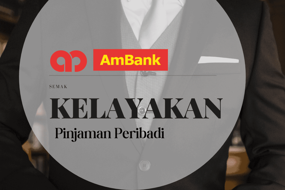 Kelayakan Pinjaman Peribadi AmBank 2023