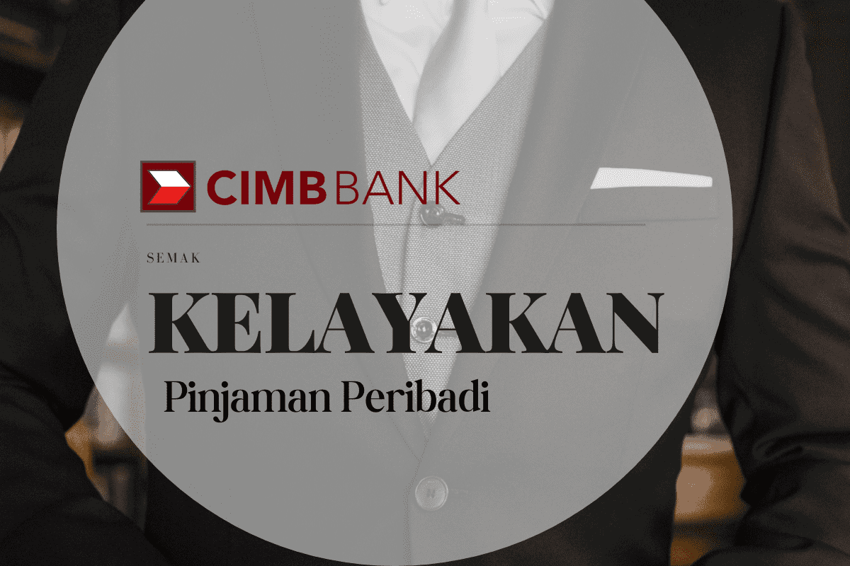 Kelayakan Pinjaman Peribadi CIMB Bank 2023