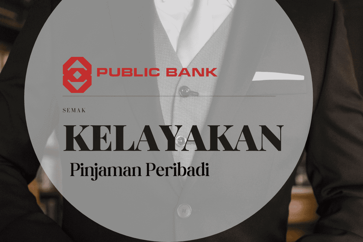 Kelayakan Pinjaman Peribadi Public Bank 2023
